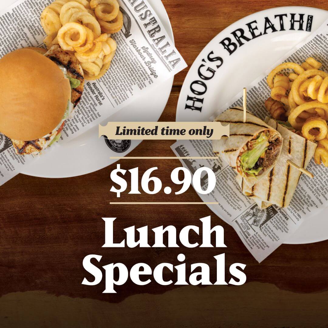 Hog's Breath Launches Our Brand New $16.90 Lunches Range