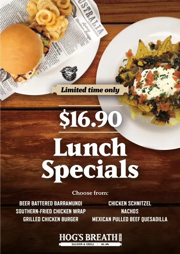 Hog's Breath Cafe - $16.90 lunch specials, limited time only!